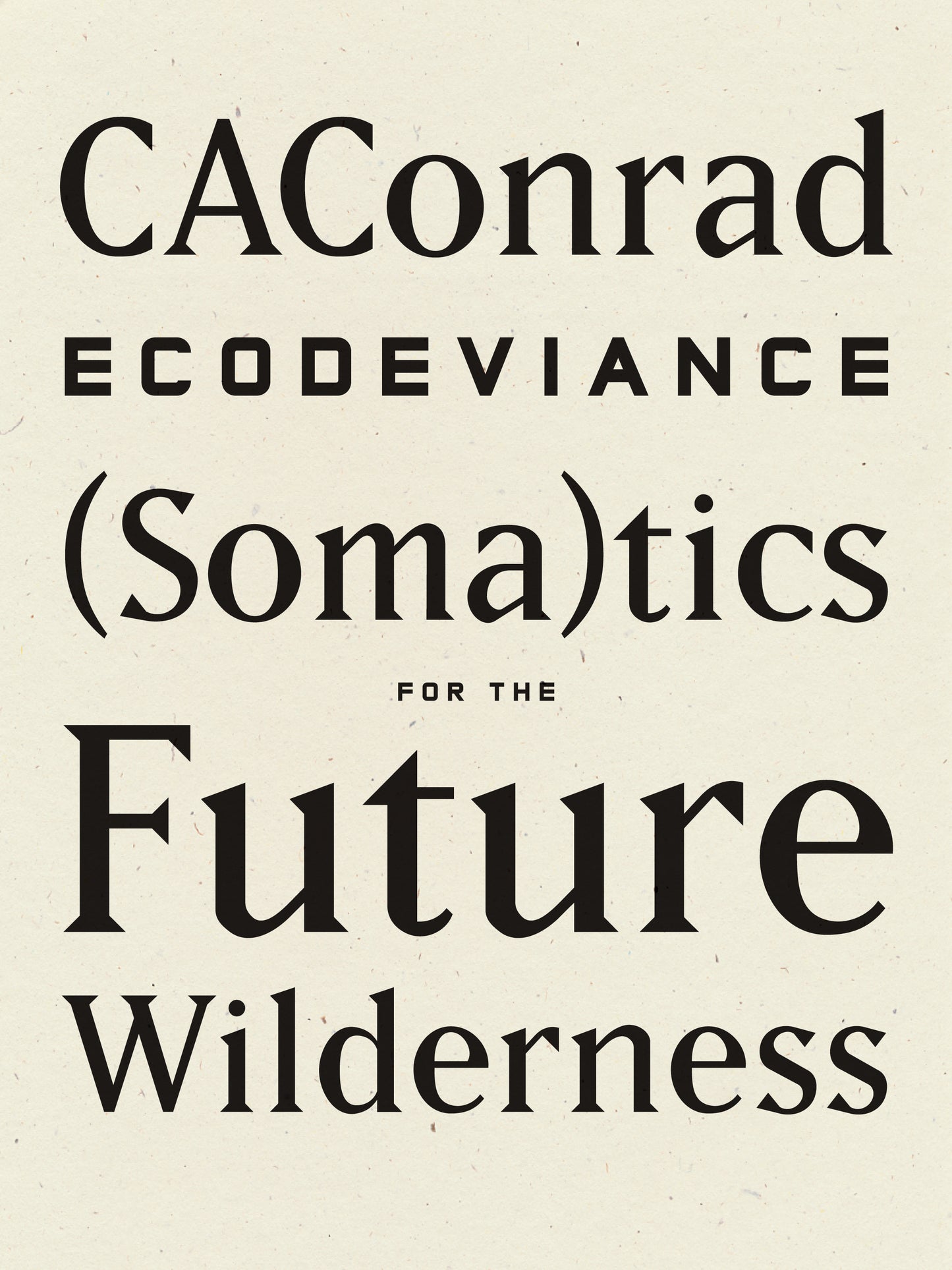 CAConrad (Soma)tics