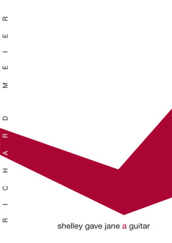 Shelley Gave Jane a Guitar - Richard Meier