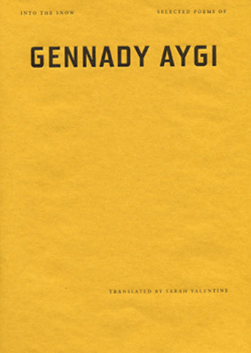 Into the Snow - - Selected Poems of Gennady Aygi - limited edition hardcover
