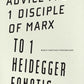 Advice from 1 Disciple of Marx to 1 Heidegger Fanatic