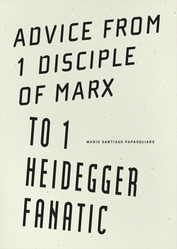 Advice from 1 Disciple of Marx to 1 Heidegger Fanatic