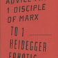 Advice from 1 Disciple of Marx to 1 Heidegger Fanatic - Mario Santiago Papasquiaro - Cole Heinowitz - Limited Edition Hard Cover