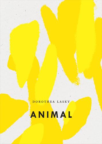 Animal, by Dorothea Lasky