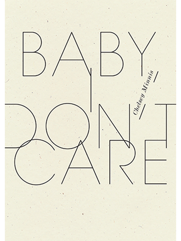 Baby, I Don't Care, by Chelsey Minnis – Wave Books