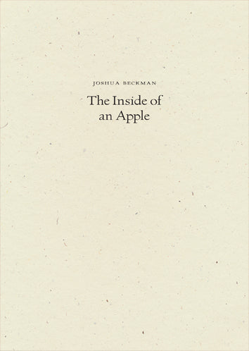 Joshua Beckman The Inside of an Apple 