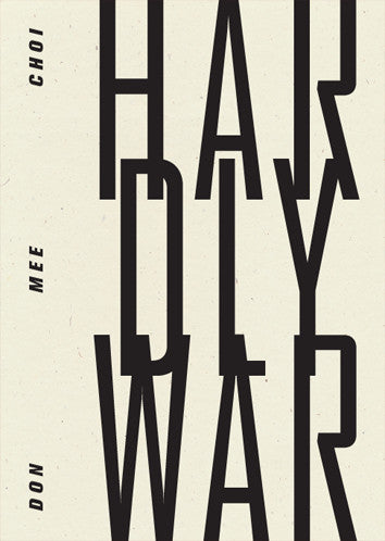 Hardly War, Don Mee Choi