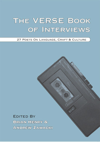 The Verse Book of Interviews - edited by Brian Henry and Andrew Zawacki