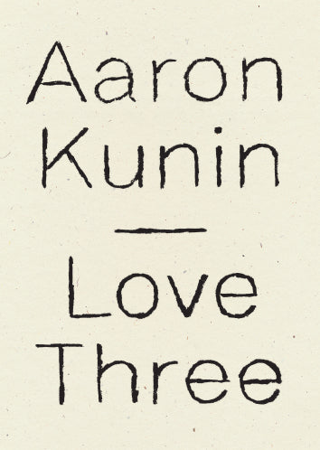 Love Three, Aaron Kunin
