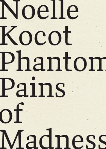 Phantom Pains of Madness, Noelle Kocot