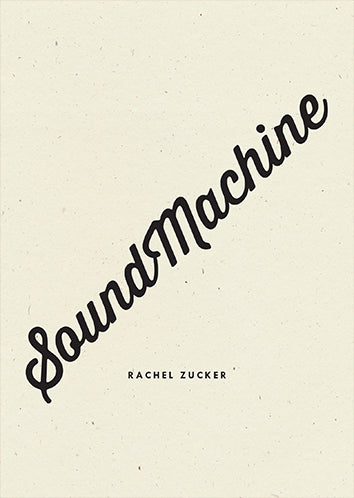 SoundMachine, by Rachel Zucker