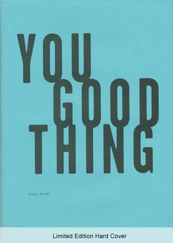 Dara Wier - You Good Thing - Limited Edition Hard Cover