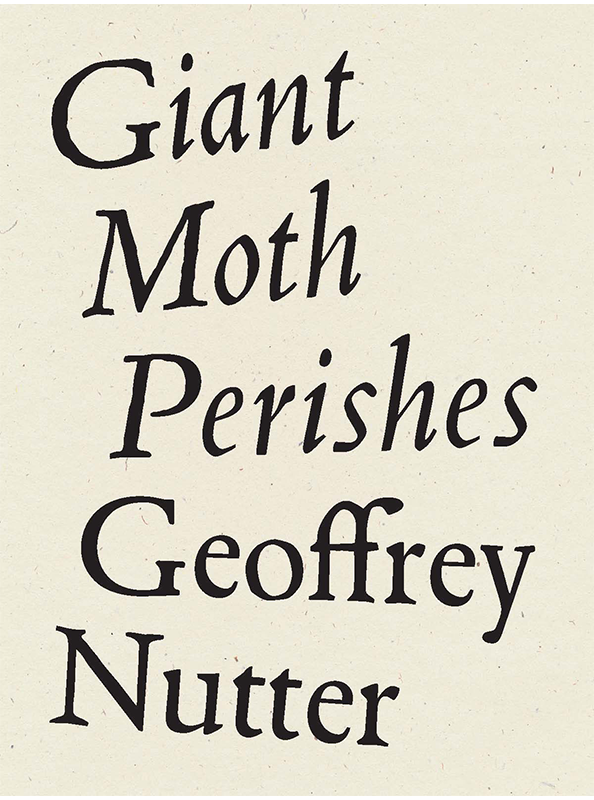Giant Moth Perishes by Geoffrey Nutter – Wave Books