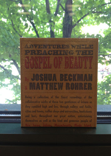Adventures While Preaching the Gospel of Beauty - Joshua Beckman and Matthew Rohrer