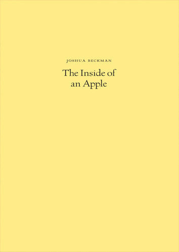 Joshua Beckman - Inside of an Apple - hardcover