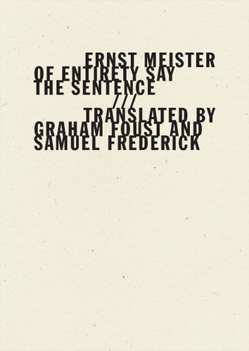 Of Entirety Say the Sentence, Ernst Meister