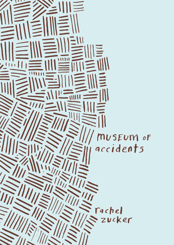 Museum of Accidents - Rachel Zucker