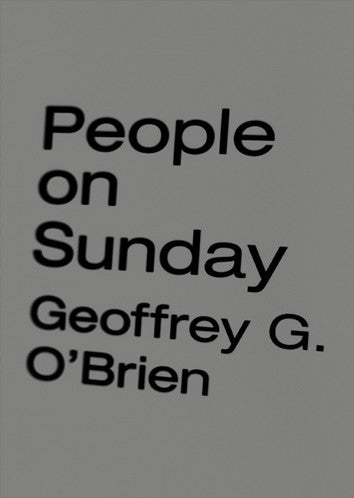 Geoffrey G. O'Brien - People on Sunday - hardcover