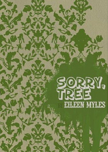 Sorry, Tree - Eileen Myles