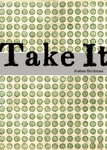 Take It - Joshua Beckman