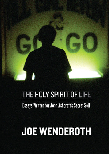 The Holy Spirit of Life - Joe Wenderoth