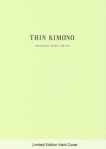 Thin Kimono - Limited Edition Hard Cover - Michael Earl Craig