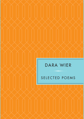 Selected Poems - Dara Wier